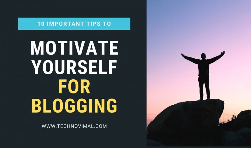 Important Tips to Motivate Yourself for Blogging