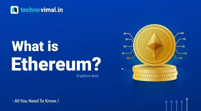 What Is Ethereum? Here’s What You Should Know