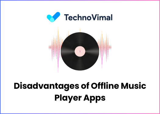 Disadvantages of Offline Music Player Apps