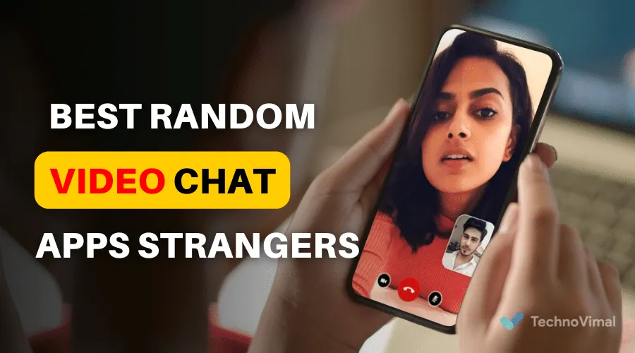 Best Random Video Chat Apps with Strangers