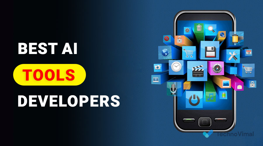 Best AI Tools For Developers to Build Apps Faster
