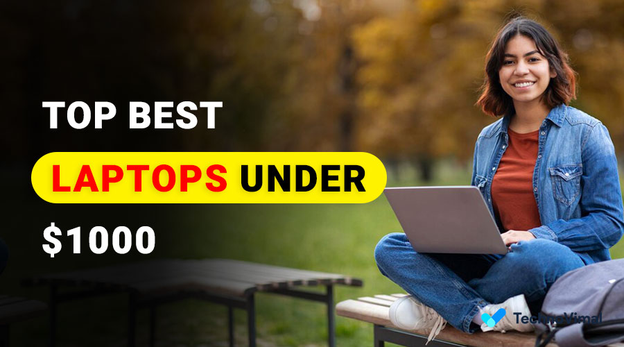 Best Laptops under $1000